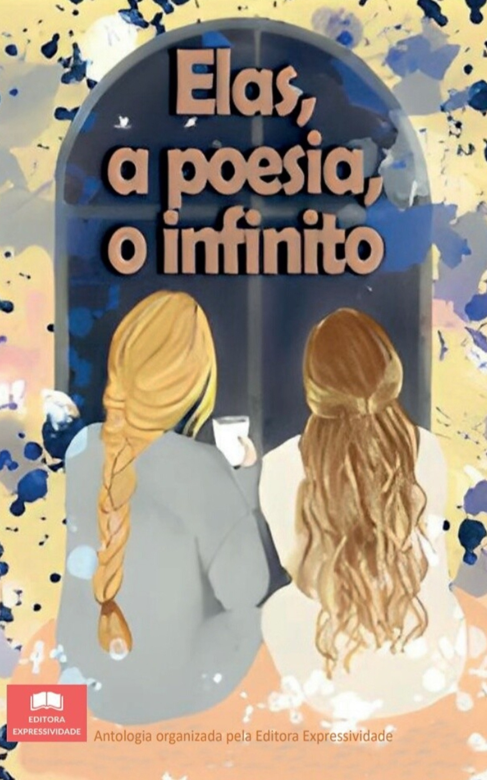 Elas, a poesia, o infinito